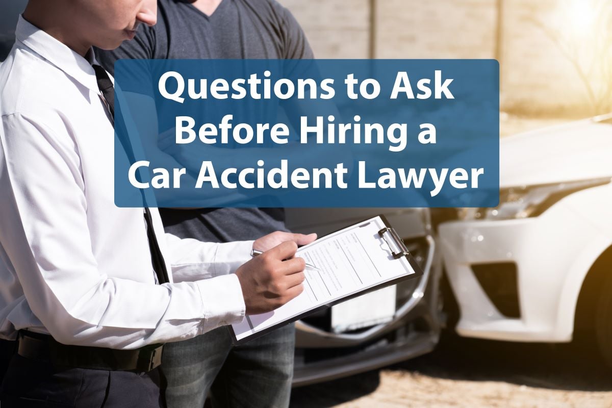 12 Questions to Ask Before Hiring a Car Accident Lawyer